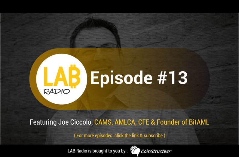LAB Radio Episode 13 – Joseph Ciccolo, CAMS, AMLCA, CFE and founder of BitAML