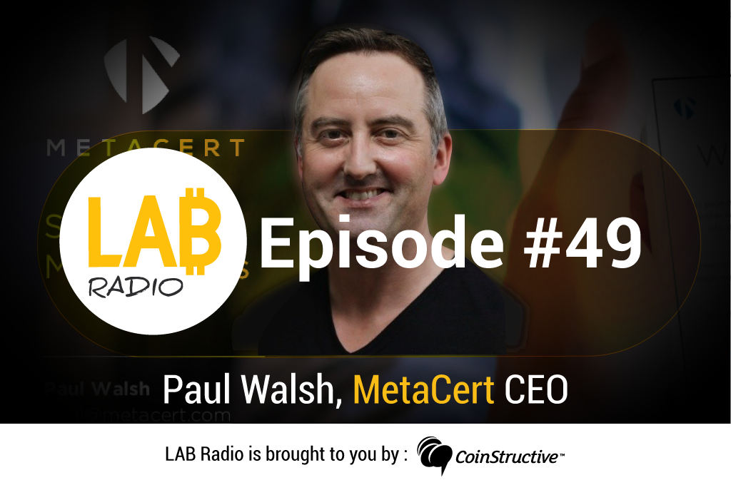 LAB Radio Episode 49 header image of Paul Walsh, MetaCert CEO and founder