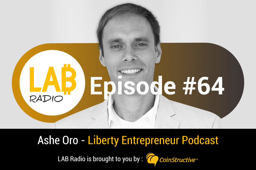 LAB Radio Episode #64 with Ashe Oro of Liberty Entrepreneurs Podcast